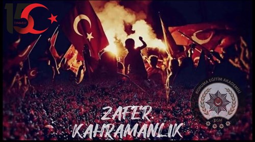 15 TEMMUZ DEMOKRASİ VE MİLLİ BİRLİK GÜNÜ